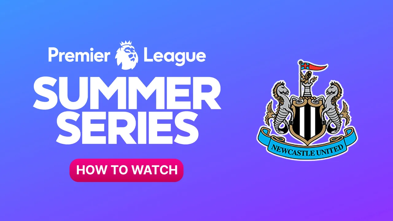 How to watch the Premier League Summer Series for FREE from the UK, Ireland, and USA